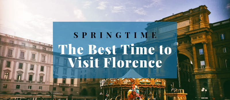 The best time to visit Florence